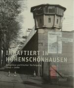 Katalog zur Dauerausstellung "Inhaftiert in Hohenschönhausen"