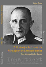 Cover "Polizeimajor Karl Heinrich: NS-Gegner und Antikommunist"